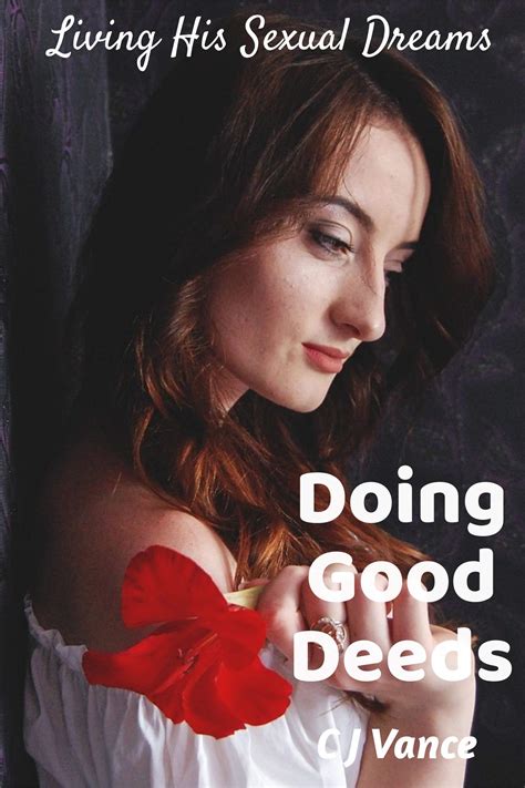 Living His Sexual Dreams: Doing Good Deeds by C.J. Vance | Goodreads