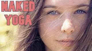 Video - Naked Yoga ( Naked Yoga Classes ) Nude Yoga - Nude Yoga Classes