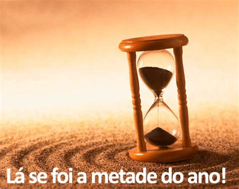 Que Dia É A Metade Do Ano - A metade do ano chegou... e aí?