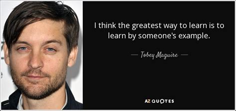 TOP 25 QUOTES BY TOBEY MAGUIRE | A-Z Quotes