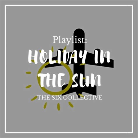 Stream TheSIX Collective | Listen to Holiday In the Sun Playlist playlist online for free on ...