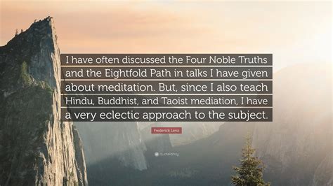 frederick lenz quote    discussed   noble truths
