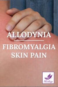 Allodynia: Fibromyalgia Skin Pain