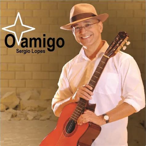 O Amigo Sérgio Lopes