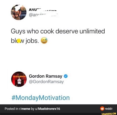 Guys who cook deserve unlimited Gordon Ramsay Posted in r/meme by u ...