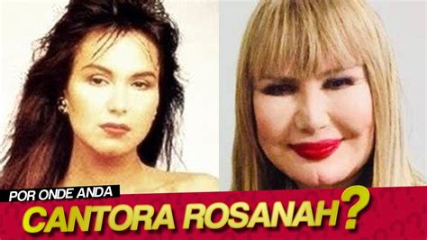 Cantora Rosana Antes E Depois - POR ONDE ANDA A CANTORA ROSANA? - YouTube