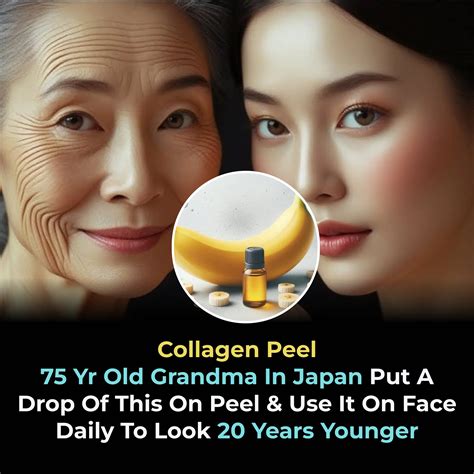 collagen peel  yr  grandma  japan put  drop    peel