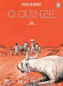 Livro O Quinze Resumo - O Quinze: resumo do enredo, personagens e contexto histórico