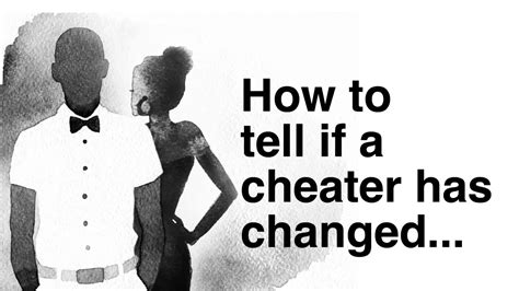 How To Tell If A Cheater Has Changed