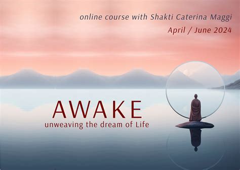 AWAKE - unweaving the dream of Life - online course - Shakti Caterina