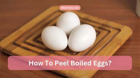 How To Peel Boiled Eggs? (Done In 4 Simple Steps) - Miss Vickie
