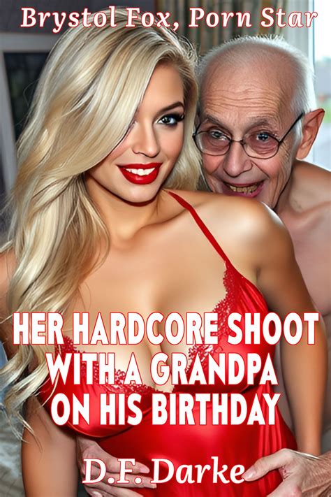 Brystol Fox, Porn Star: Her Hardcore Shoot with a Grandpa on His