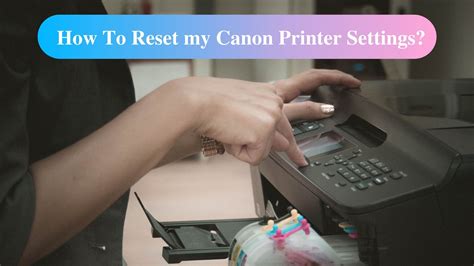 How To Reset my Canon Printer Settings? - Information