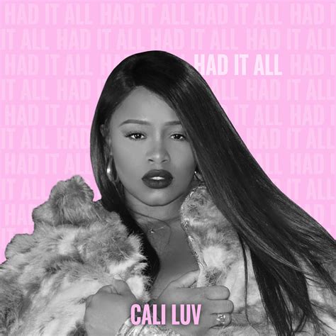 Cali Luv - Had It All