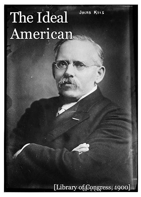 Leadership - Jacob Riis: Social Reform for the Other Half