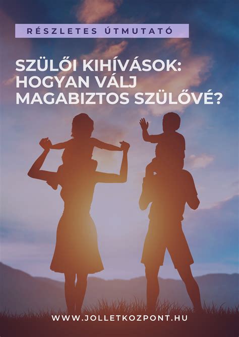 Szülői kihívások: Hogyan válj magabiztos szülővé?