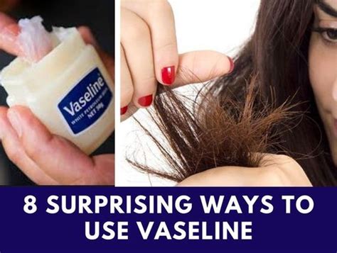 unexpected  ingenious ways   vaseline   didnt