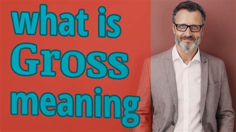 Gross | Meaning of gross - YouTube