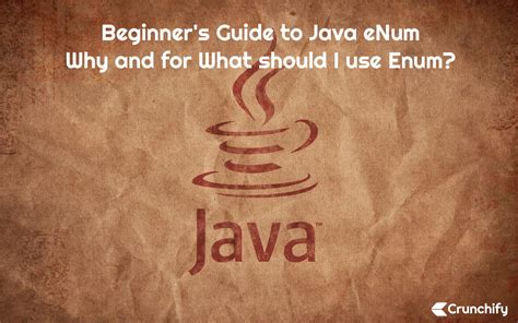 Beginner's Guide to Java eNum - Why and for What should I use Enum ...