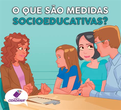 O Que Medidas Socioeducativas - O QUE SÃO MEDIDAS SOCIOEDUCATIVAS? – Editora Cidadania