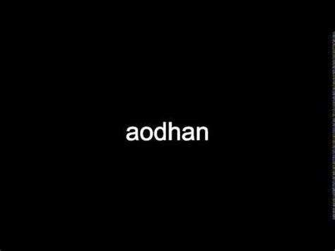 aodhan pronunciation english aodhan definition english youtube