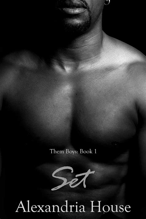 Cover Reveal – Set (Them Boys Book 1), by Alexandria House – Girl, Have