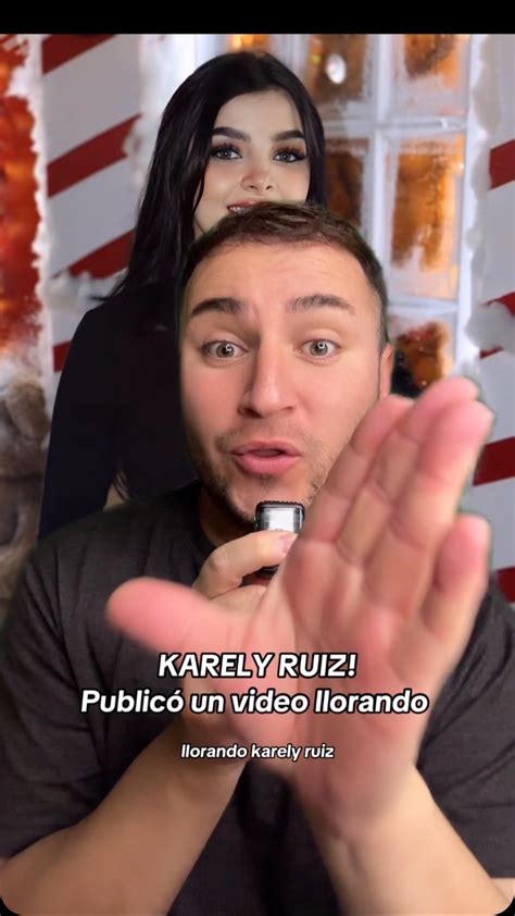 Eddy Nieblas | KARELY RUIZ ️‍🩹 Publica video llorando 😔 #karelyruiz #