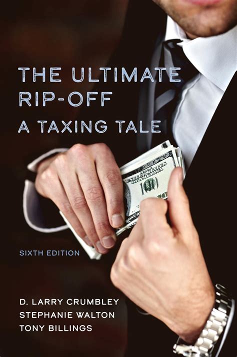 The Ultimate Rip-Off: A Taxing Tale, Sixth Edition by D. Larry Crumbley ...
