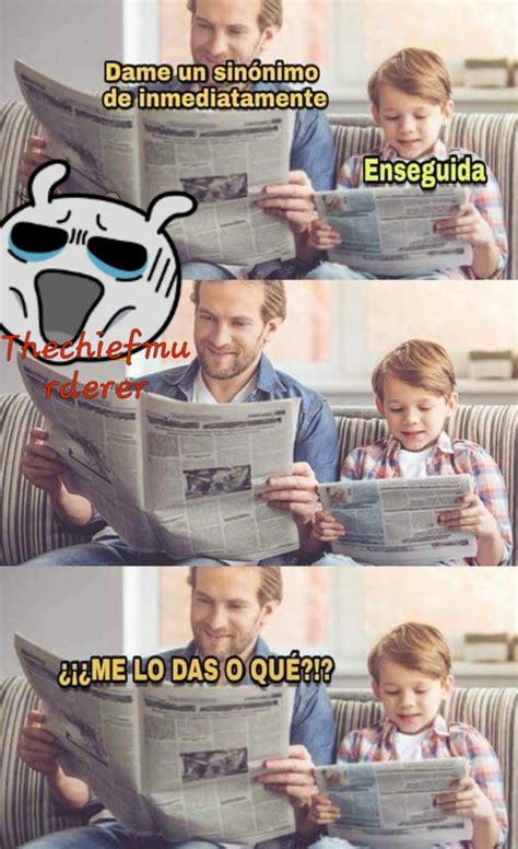 enseguida sube meme subido por thechiefmurderer memedroid