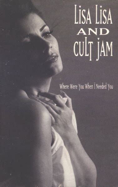 Lisa Lisa And Cult Jam – Where Were You When I Needed You (1991 ...