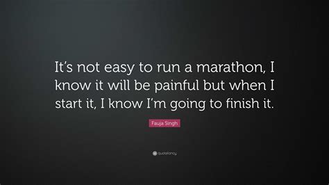 Fauja Singh Quote: “It’s not easy to run a marathon, I know it will be ...