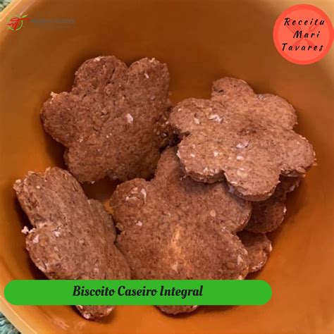 Biscoito Caseiro Saudavel - Biscoito Caseiro Integral - Receita Saudável e Prática