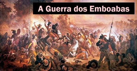 O Que Foi A Guerra Dos Emboabas
