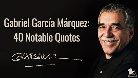 Gabriel García Márquez: 40 Notable Quotes - MagicalQuote