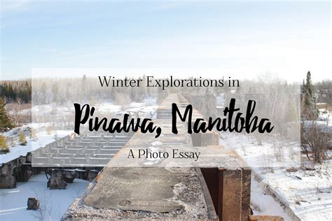 Photo Essay: Winter Explorations in Pinawa, Manitoba – Brittany's