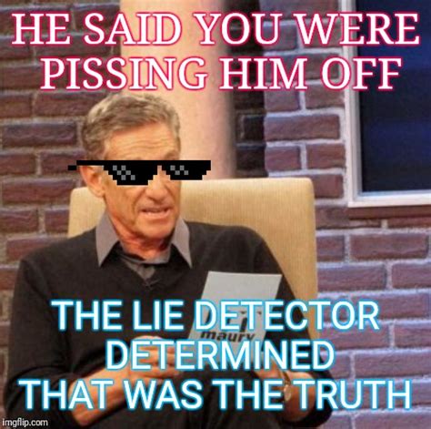 Maury Lie Detector Meme - Imgflip