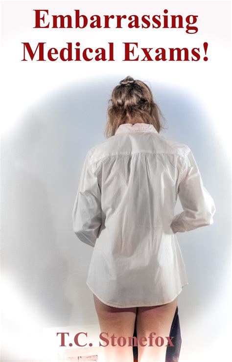 Embarrassing Medical Exams! by T.C. Stonefox | Goodreads