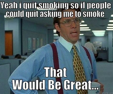 i quit smoking - quickmeme