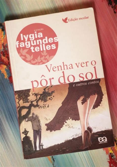 Venha ver o por do sol - Lygia Fagundes Telles - Carioca do Interior ...