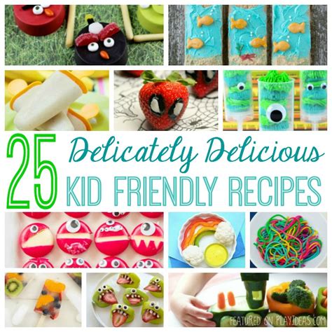 delicately delicious kid friendly recipes