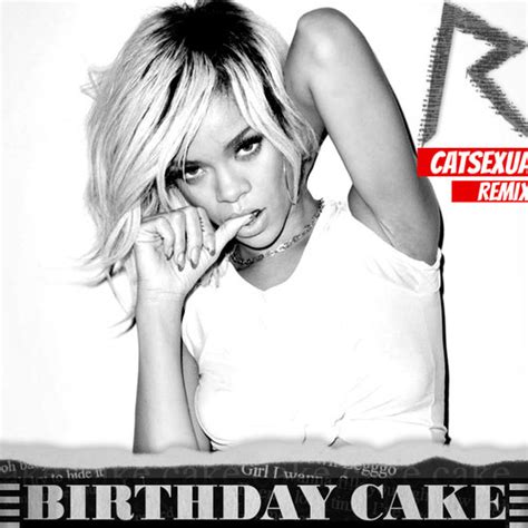 Rihanna Ft. Chris Brown – Birthday Cake (CATSEXUAL Remix)