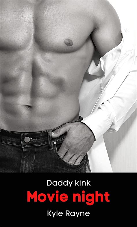 Movie night: Daddy kink erotica by Kyle Rayne | Goodreads