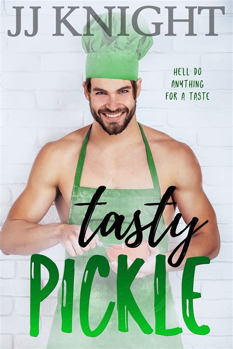 Tasty Pickle (Everything Tasty #2) by J.J. Knight | Goodreads