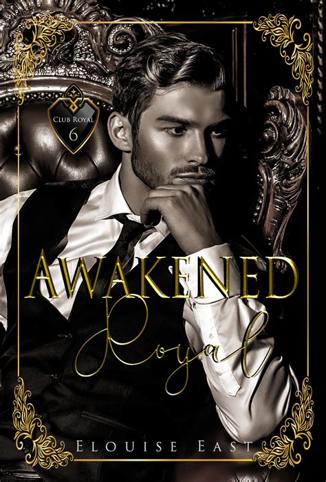 Awakened Royal (Club Royal, #6) by Elouise East | Goodreads