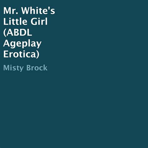 Mr. White's Little Girl: ABDL Ageplay Erotica (Audible Audio Edition