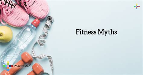 Fitness Myths - PositiveMed