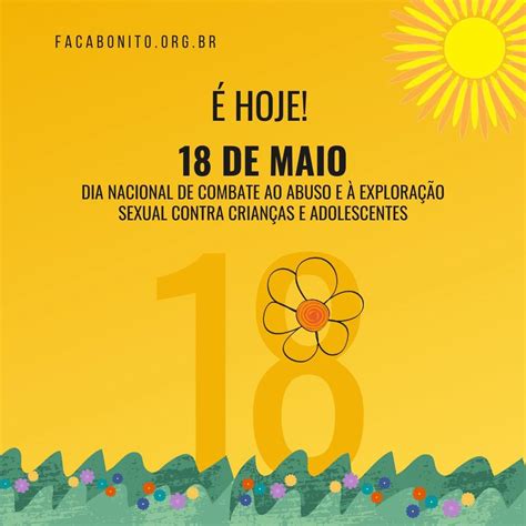 Frases Do Dia 18 De Maio - 18 de maio - Dia Nacional de Combate ao Abuso e à Exploração Sexual de ...