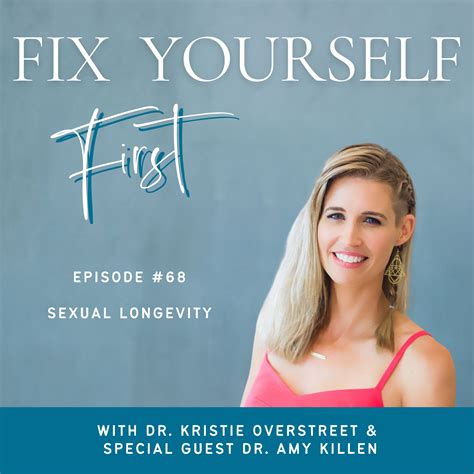 #68 Sexual Longevity with Dr. Amy Killen – Dr. Kristie Overstreet