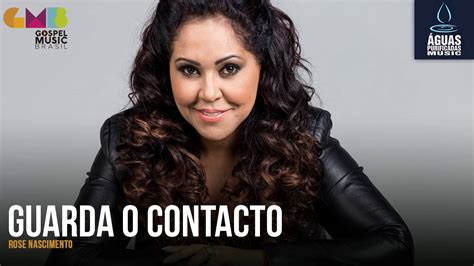 Letra De Rose Nascimento Guarda O Contato - Rose Nascimento - Guarda O Contacto | Águas Purificadas - YouTube