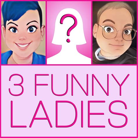 3 Funny Ladies | a podcast by 3 Funny Ladies
